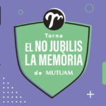 Torna el No jubilis la memòria de Mutuam
